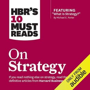 HBR’s 10 Must Reads on Strategy